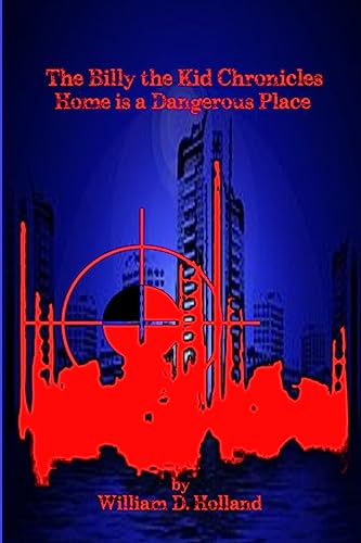The Billy the Kid Chronicles: Home is a Dangerous Place