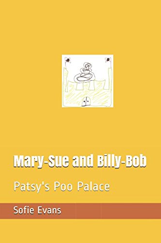 Mary-Sue and Billy-Bob: Patsy's Poo Palace: Evans, Sofie: 9781980402923 ...