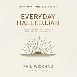 Everyday Hallelujah: Unlocking Deep Joy Through Everyday Acts of Worship