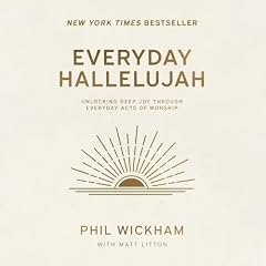 Everyday Hallelujah Audiobook By Phil Wickham, Matt Litton cover art