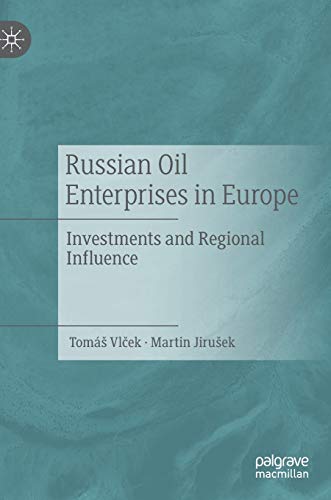 Russian Oil Enterprises in Europe: Investments and Regional Influence