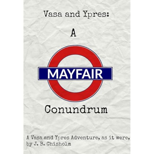 Vasa and Ypres: A Mayfair Conundrum Audiolibro Por J. B. Chisholm arte de portada