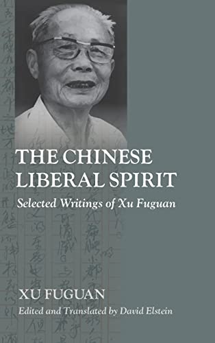 The Chinese Liberal Spirit: Selected Writings of Xu Fuguan (Translating China)
