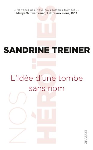 Télécharger L'idée d'une tombe sans nom : Nos héroïnes, collection dirigée par Caroline Fourest et Fiammetta Livre eBook France