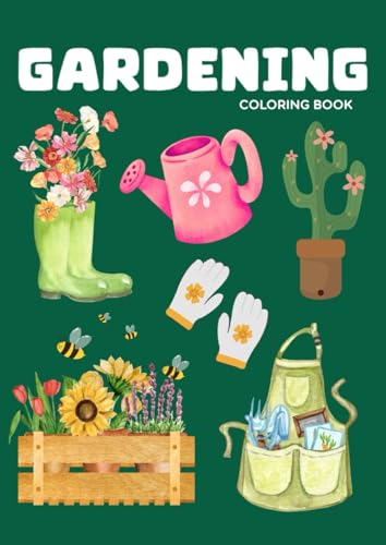 Gardening Coloring Book for Kids Ages 4–8: Fun and Educational Nature Activities with Plants, Tools, Flowers and Garden Scenes to Color and Learn