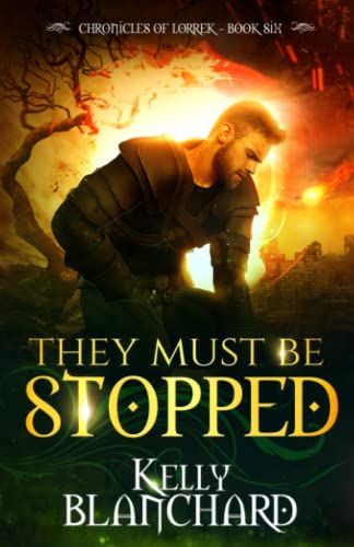 They Must Be Stopped (The Chronicles of Lorrek)