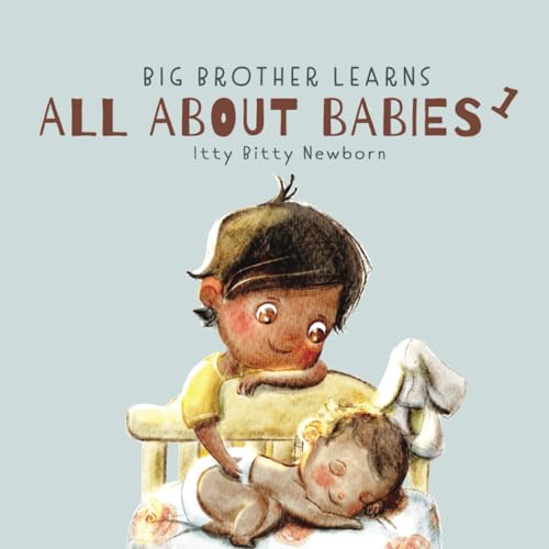 Image of Itty Bitty Newborn: 0 - 3 Months (Big Brother Learns All About Babies)