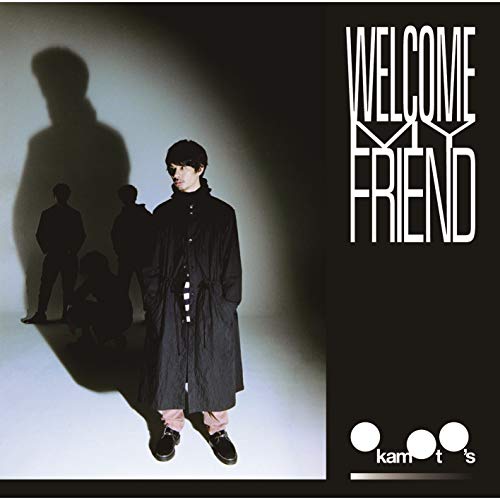 『Welcome My Friend』