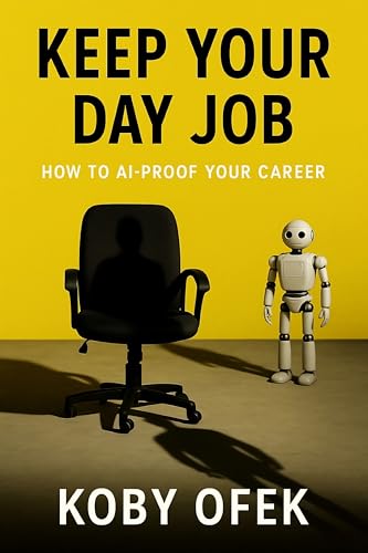 Keep Your Day Job: How to AI-Proof Your Career