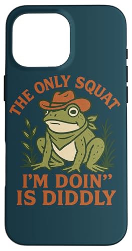 私がやっている唯一のスクワットはDiddly Cowboy Frog スマホケース iPhone 16 Pro Max 用