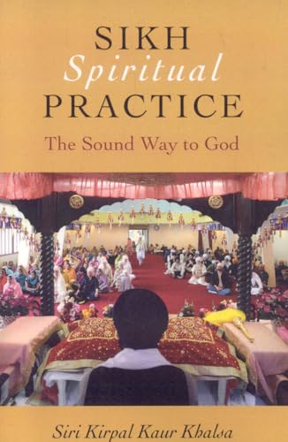 Sikh Spiritual Practice: The Sound Way to God