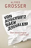  Von Auschwitz nach Jerusalem: Über Deutschland und Israel