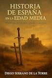 Historia de España en la Edad Media: El país que nació entre espadas y oraciones (Spanish Edition)