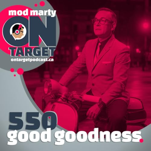 Episode 550: Good Goodness