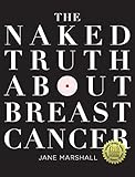 The Naked Truth About Breast Cancer