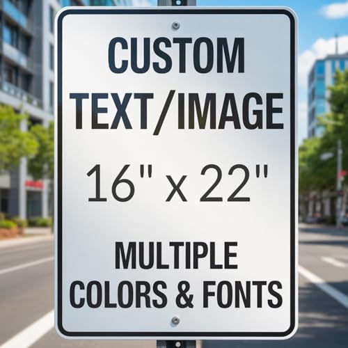 Custom Metal Sign - 16x22 Inch Rust-Proof Aluminum - Custom Sign For Business, Garden - Reflective Option - Single/Double Sided