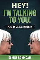 Hey, I'm Talking to You!: Arts of Communication 1074620003 Book Cover