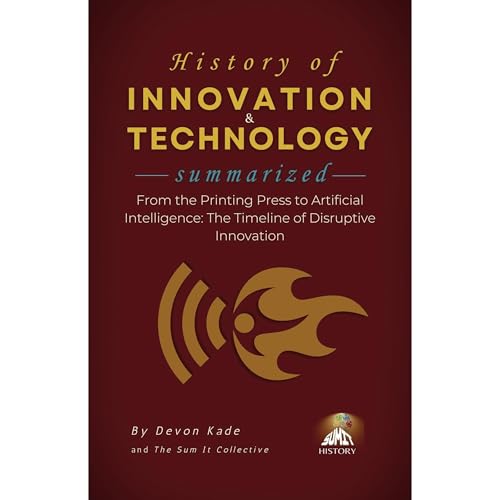 HISTORY OF INNOVATION & TECHNOLOGY Summarized Audiobook By Devon Kade cover art