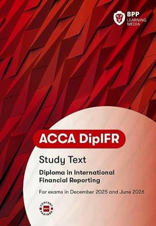 DipIFR Diploma in International Financial Reporting: Study Text