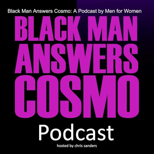 Couverture de Black Man Answers Cosmo: Dating Advice & Self Improvment