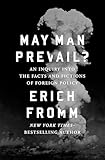 May Man Prevail?: An Inquiry into the Facts and Fictions of Foreign Policy