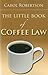The Little Book of Coffee Law (ABA Little Books Series)