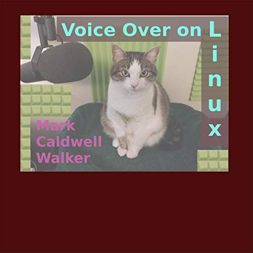 Télécharger Voice Over on Linux: Open Your Voice with Open Source livre En ligne