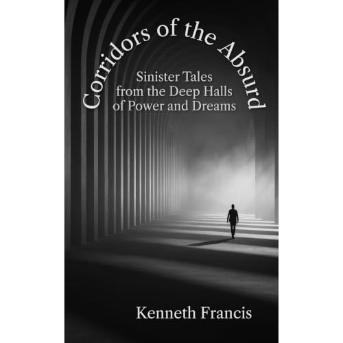 Corridors of the Absurd Audiobook By Kenneth Francis cover art