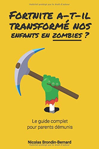 Télécharger Fortnite a-t-il transformé nos enfants en zombies ?: Le guide complet pour parents démunis Francais PDF