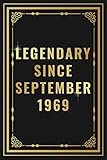 legendary since september 1969: happy 51st birthday, anniversary gift for women, men, kids, wife, husband, son, daughter, grandpa, grandma, and ... notebook / journal for writing & journaling