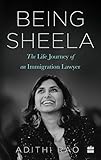 Being Sheela: The Life Journey of an Immigration Lawyer