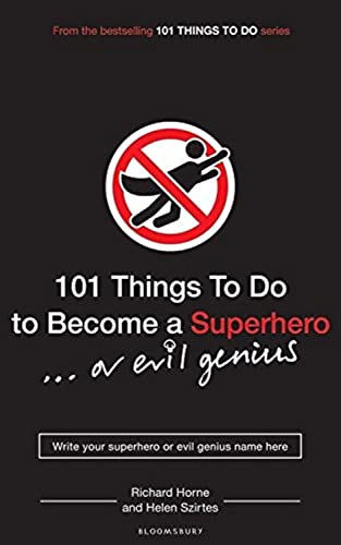 101 Things to Do to Become a Superhero (... or