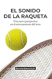tenis entrenamiento de la fuerza mental antoni girod pdf  El sonido de la raqueta: Una nueva perspectiva en el entrenamiento del tenis