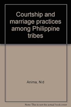 Paperback Courtship and Marriage Practices Among Philippine Tribes. Book