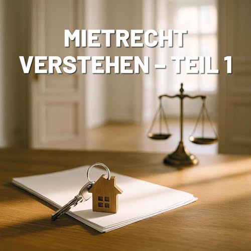 Mietrecht verstehen – Teil 1