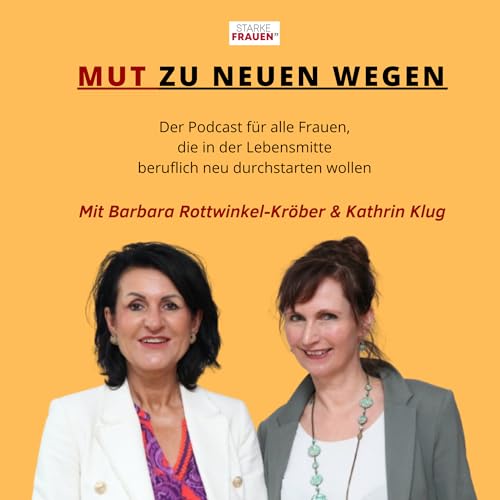 Starke Frauen - Mut zu neuen Wegen! Podcast Por BRK Konzepte UG arte de portada