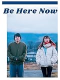 Be Here Now