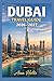 DUBAI TRAVEL GUIDE 2026-2027: A Cruise Adventure Book for First-Timers, Solo, Family, and Couples (The All-in-One Travel Guide Series for First-Timers, Solo, Couples, Family & Honeymoon)