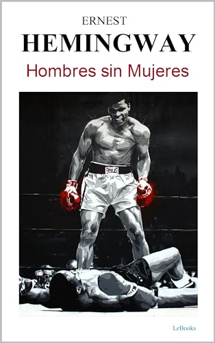 HOMBRES SIN MUJERES - Hemingway (Col. Mejores Cuentos)