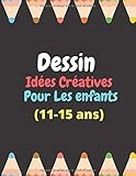 creativ idee fensterbilder  Dessin Idées Créatives Pour Les Enfants (11-15 ans): Carnet de croquis pour garçons et filles (11-15 ans) - vierges de carnet de croquis - Cadeaux de Noël - (8.5x11) Pouce 150 Pages (French Edition)