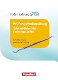 Zahnmedizinische Fachangestellte - Prüfungsvorbereitung - 1.-3. Ausbildungsjahr: Prüfungswissen - Schriftliche und praktische Prüfung
