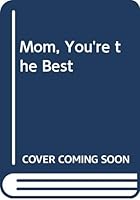 Mom, You're the Best 0627021921 Book Cover