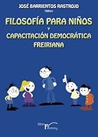 Filosofía para niños y capacitación democrática freiriana 8499492185 Book Cover