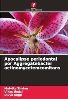 Paperback Apocalipse periodontal por Aggregatebacter actinomycetemcomitans (Portuguese Edition) [Portuguese] Book