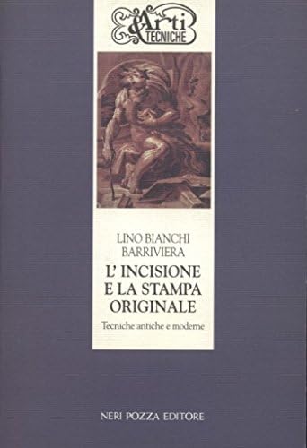  L\'incisione e la stampa originale. Tecniche antiche e moderne
