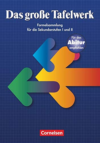 Das große Tafelwerk: Schülerbuch - Ausgabe 1999 (Das große Tafelwerk - Formelsammlung für die Se Das große Tafelwerk: Schülerbuch - Ausgabe 1999 (Das große Tafelwerk - Formelsammlung für die Se