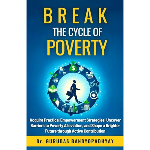 Break The Cycle Of Poverty by Dr. Gurudas Bandyopadhyay episode artwork