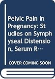 Pelvic Pain in Pregnancy: Studies on Symphyseal Distension, Serum Relaxin Levels and the Influence of Living Conditions