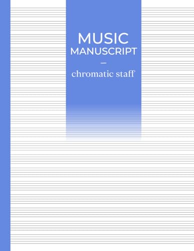 Music Manuscript: chromatic staff