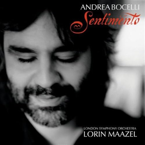 Sentimento: Andrea Bocelli with Lorin Maazel and the London Symphony Orchestra [Limited Edition w/ Bonus Track]